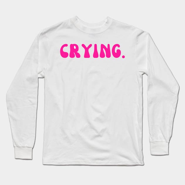 CRYING. Long Sleeve T-Shirt by mcmetz